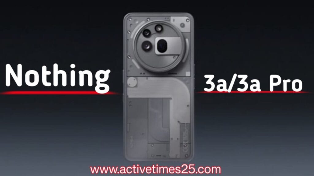 Nothing Phone (3a) and (3a Pro) Launch in India Today: Pricing